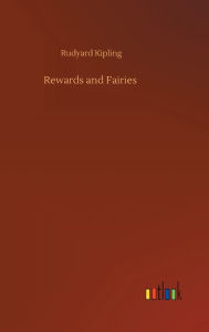Title: Rewards and Fairies, Author: Rudyard Kipling