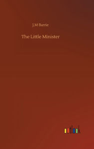 Title: The Little Minister, Author: J.M Barrie