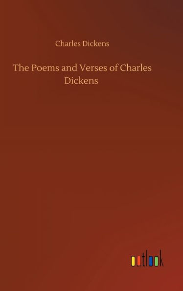 The Poems and Verses of Charles Dickens