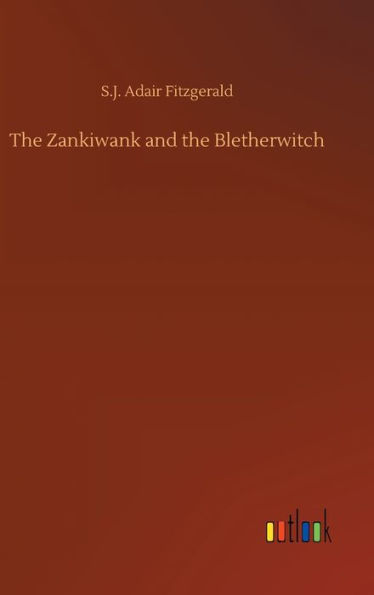 The Zankiwank and the Bletherwitch