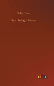 Title: Search-Light Letters, Author: Robert Grant