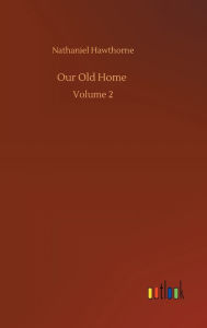 Our Old Home: Volume 2