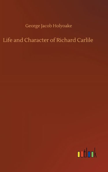 Life and Character of Richard Carlile