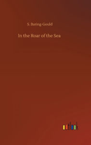 Title: In the Roar of the Sea, Author: S. Baring-Gould