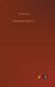 Title: Mammon and Co., Author: E F Benson
