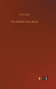 Title: The British Navy Book, Author: Cyril Field