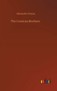 Title: The Corsican Brothers, Author: Alexandre Dumas