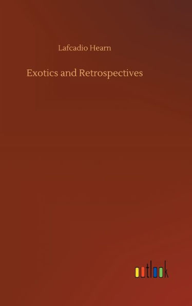 Exotics and Retrospectives