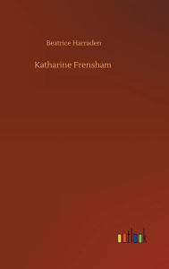 Title: Katharine Frensham, Author: Beatrice Harraden