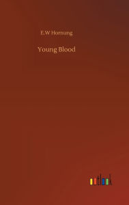 Title: Young Blood, Author: E W Hornung