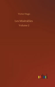 Les Misï¿½rables: Volume 2