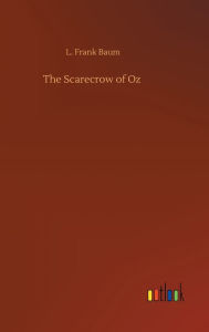 Title: The Scarecrow of Oz, Author: L. Frank Baum