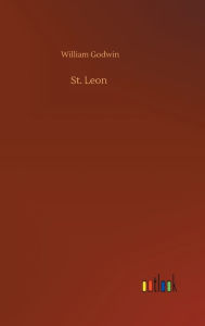 Title: St. Leon, Author: William Godwin