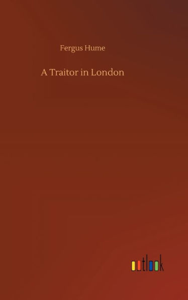 A Traitor in London