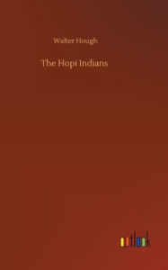 Title: The Hopi Indians, Author: Walter Hough