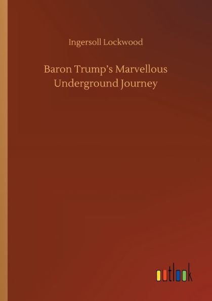 Baron Trump's Marvellous Underground Journey