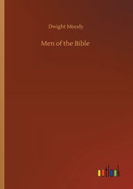 Title: Men of the Bible, Author: Dwight Moody