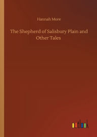 Title: The Shepherd of Salisbury Plain and Other Tales, Author: Hannah More