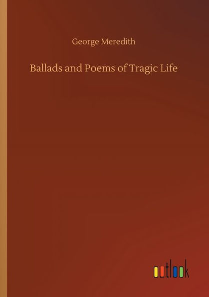 Ballads and Poems of Tragic Life