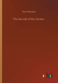 Title: The Revolt of the Oyster, Author: Don Marquis