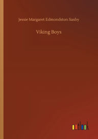 Title: Viking Boys, Author: Jessie Margaret Edmondston Saxby