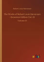 The Works of Robert Louis Stevenson - Swanston Edition Vol. 23: Volume 23