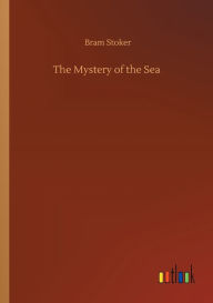Title: The Mystery of the Sea, Author: Bram Stoker