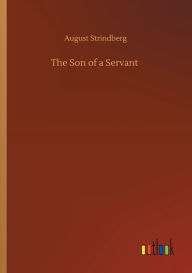 Title: The Son of a Servant, Author: August Strindberg