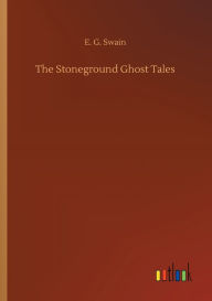 Title: The Stoneground Ghost Tales, Author: E G Swain