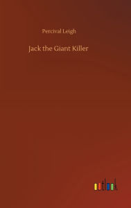 Title: Jack the Giant Killer, Author: Percival Leigh