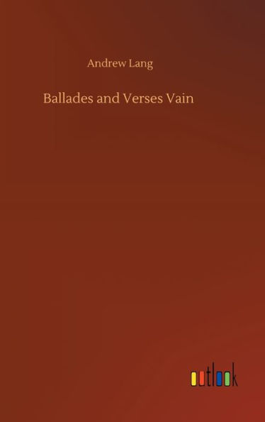 Ballades and Verses Vain