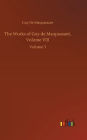 The Works of Guy de Maupassant, Volume VIII: Volume 3