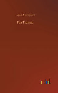 Title: Pan Tadeusz, Author: Adam Mickiewicz