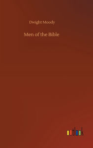 Title: Men of the Bible, Author: Dwight Moody