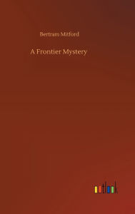 Title: A Frontier Mystery, Author: Bertram Mitford