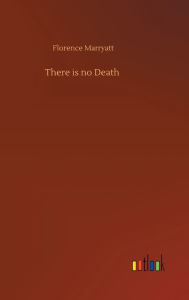 Title: There is no Death, Author: Florence Marryatt