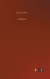 Title: Voltaire, Author: John Morley