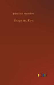 Title: Sharps and Flats, Author: John Nevil Maskelyne
