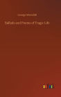 Ballads and Poems of Tragic Life