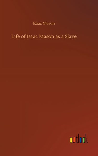Life of Isaac Mason as a Slave