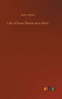 Life of Isaac Mason as a Slave