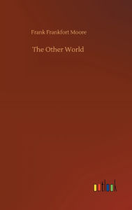 Title: The Other World, Author: Frank Frankfort Moore
