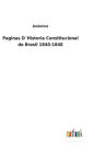 Paginas D´Historia Constitucional do Brasil 1840-1848