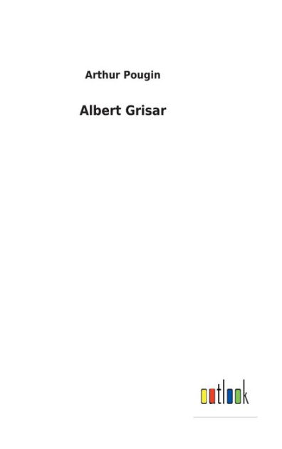 Albert Grisar by Arthur Pougin, Paperback Barnes & Noble®