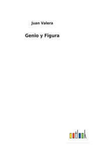Title: Genio y Figura, Author: Juan Valera