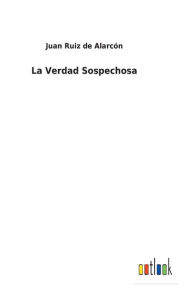 Title: La Verdad Sospechosa, Author: Juan Ruiz de Alarcón