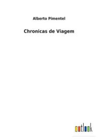 Title: Chronicas de Viagem, Author: Alberto Pimentel
