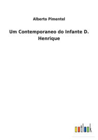 Title: Um Contemporaneo do Infante D. Henrique, Author: Alberto Pimentel