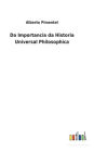 Da Importancia da Historia Universal Philosophica