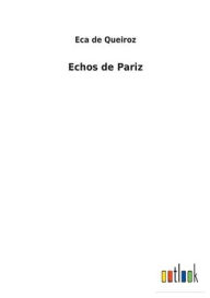 Title: Echos de Pariz, Author: Eca de Queiros